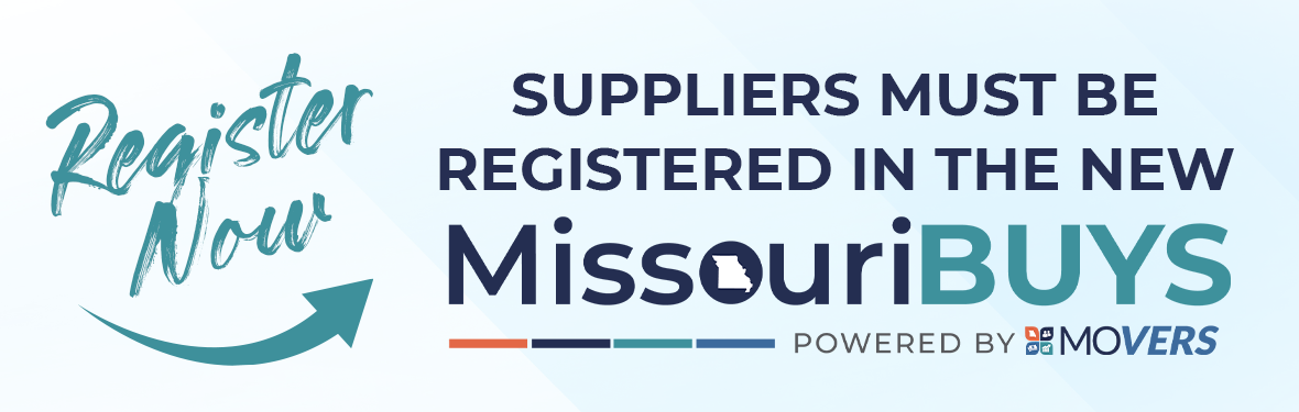 Suppliers must register now in the new MissouriBUYS, powered by MOVERS
